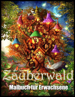 Zauberwald Malbuch Zum Stressabbau Und Zur Entspannung Malbuch Fur Erwachsene By Lenard Vinci Press Paperback Barnes Noble