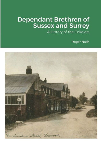 Dependant Brethren of Sussex and Surrey: A History of the Cokelers