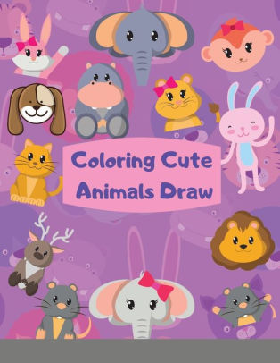 Coloring Cute Animals Draw How To Draw Cute Animals book for kids This