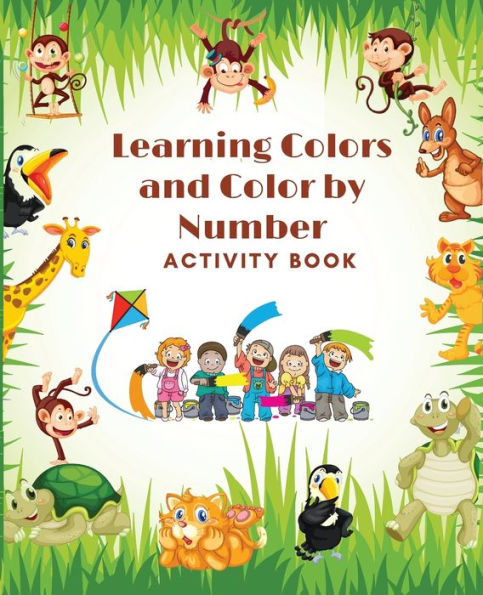 Learning Colors and Color by Number Activity Book- Amazing Colorful pages with animals, Learn and Match the Colors for Toddlers, Fun and Engaging Color by Number, Trace and Color Book for Kids ages 1-4