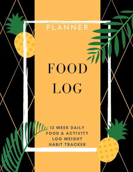 Food Log: Planner 12 Week Daily Food & Activity Log Weight, Habit Tracker: Packed with easy to use features (8,5 x 11) Large Size Meal Planner: Planner 12 Week Daily Food & Activity Log Weight, Habit Tracker