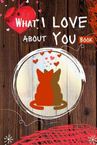 Title: What I Love About You Book: 30 Reasons Why I Love You - A Fill In The Blanks Book For Boyfriend ,Girlfriend, Wife Or Husband Valentines Day Gift Idea For Him or Her Romantic Personalized Gift For Couples, Author: Funny Note EightIdd