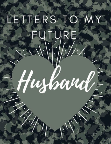 Letters to my future Husband: Love Notes Journal Prompts for 