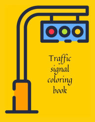 Title: Traffic signal coloring book, Author: Cristie Publishing