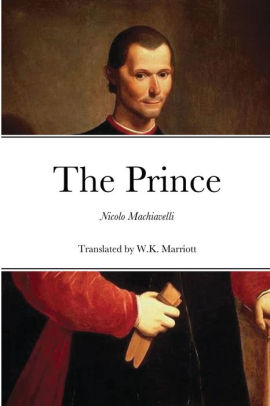 The Prince Translated By W K Marriott By Nicolo Machiavelli Paperback Barnes Noble