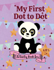 Title: My first Dot to Dot Activity book for Kids 2+, Author: Adil Daisy