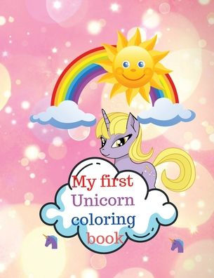 My first Unicorn coloring book