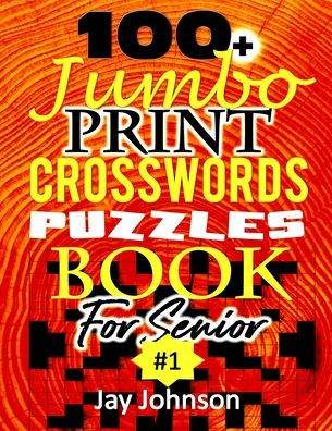 100+ Jumbo CROSSWORD Puzzle Book For Seniors: A Special Extra Large Print Crossword Puzzle Book For Seniors Based On Contemporary US Spelling Words As A Jumbo Print Easy Crosswords #1