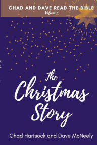 Title: Chad and Dave Read the Bible, Vol. 1: The Christmas Story, Author: Chad Hartsock