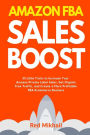 Amazon FBA Sales Boost: 33 Little Tricks to Increase Your Amazon Private Label Sales, Get Organic Free Traffic, and Create a More Profitable FBA Ecommerce Business