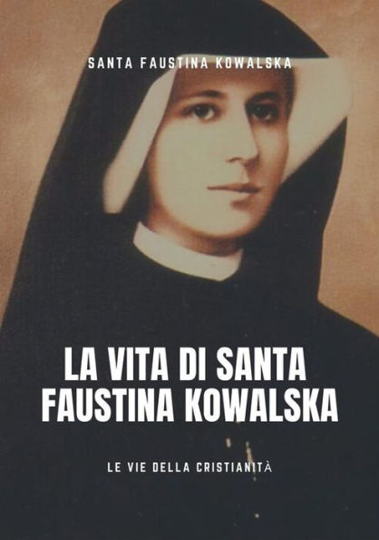 Vita di Santa Faustina Kowalska