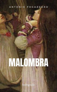 Title: Malombra, Author: Antonio Fogazzaro