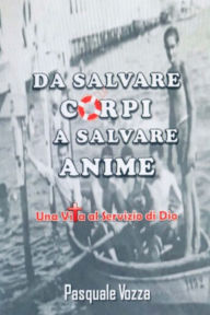 Title: Da Salvare Corpi a Salvare Anime, Author: Prisca Vozza