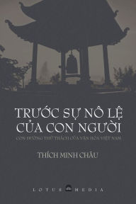 Title: TrƯỚc SỰ Nï¿½ LỆ CỦa Con NgƯỜi, Author: Minh Chïu Thïch
