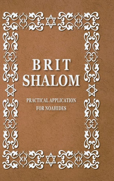 BRIT SHALOM by RABBI OURY CHERKI: Practical Application for NOAHIDES
