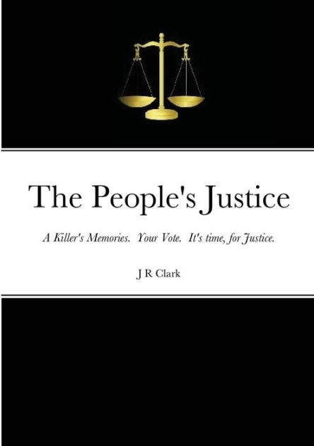 The People's Justice by J R Clark, Paperback | Barnes & Noble®