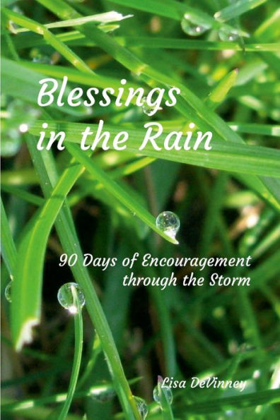 Blessings in the Rain: 90 Days of Encouragement through the Storm