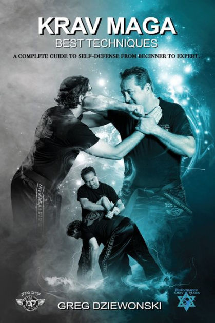 Krav Maga - Best Techniques: A complete guide to self-defense from ...