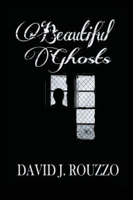 Title: Beautiful Ghosts: E, Author: David J. Rouzzo