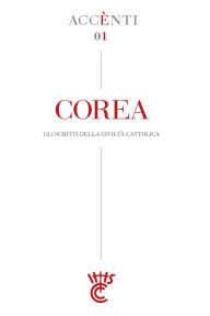 Title: Corea: Accènti Gli scritti della Civiltà Cattolica, Author: Collegio Scrit Della Civiltï Cattolica