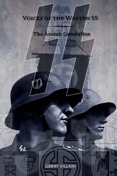 Voices of the Waffen SS - The Assault Generation: Volume 2