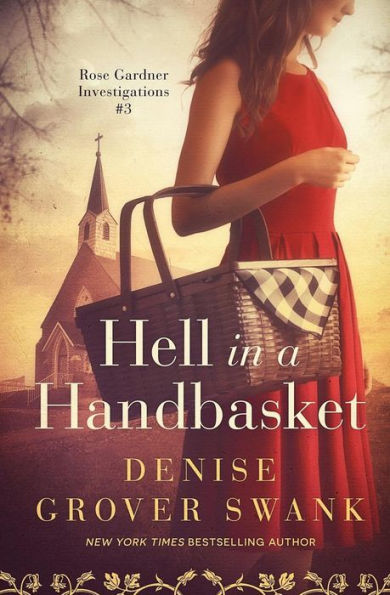 Hell a Handbasket: Rose Gardner Investigations #3