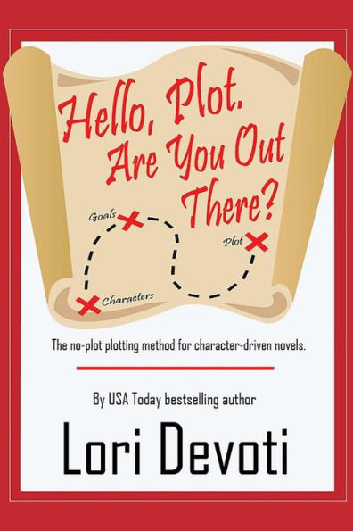 Hello, Plot. Are You Out There?: Plotting for Pantsers and Plotters Alike