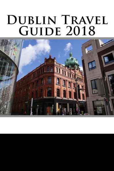 Dublin Travel Guide 2018