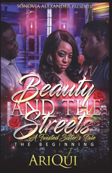 Beauty and the Streets A Twisted Sister's Tale: The Beginning