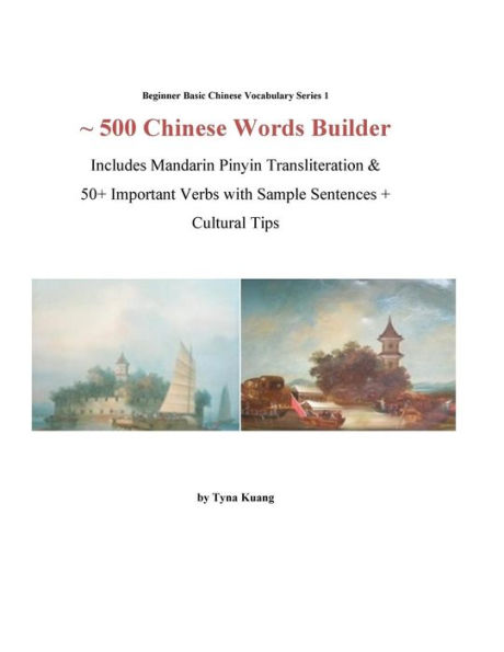 500 Chinese Words Builder: Includes Mandarin Pinyin Transliteration & 50+ Important Verbs with Sample Sentences + Cultural Tips