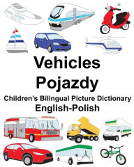 Title: English-Polish Vehicles/Pojazdy Children's Bilingual Picture Dictionary, Author: Suzanne Carlson