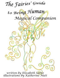 Title: The Fairies' Guide to Being Human Magical Companion, Author: Elizabeth Saenz