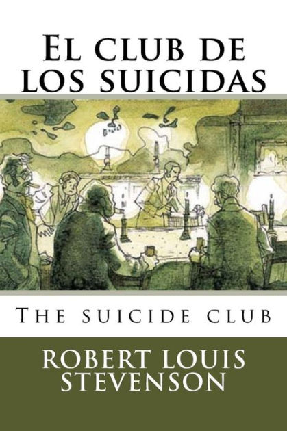 El club de los suicidas: The Suicide Club by Robert Louis Stevenson,  Paperback | Barnes & Noble®