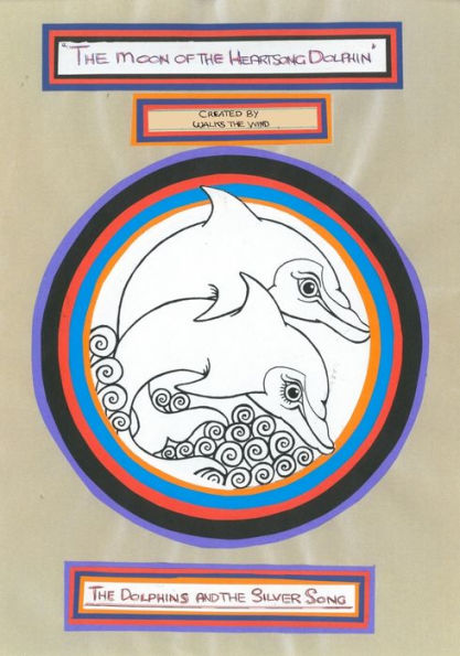 The Dolphins and the Silver Song: The Moon of the Heartsong Dolphin