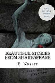 Title: Beautiful Stories from Shakespeare, Author: E Nesbit