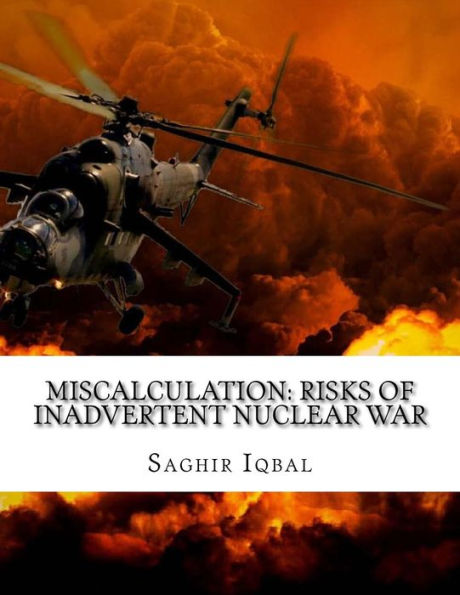 Miscalculation: Risks of Inadvertent Nuclear War: Miscalculation: Risks of Inadvertent Nuclear War