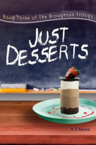Title: Just Desserts, Author: A J Smith