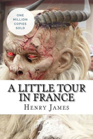 Title: A Little Tour in France, Author: Henry James