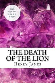 Title: The Death of the Lion, Author: Henry James