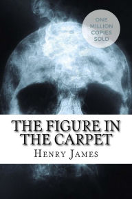 Title: The Figure in the Carpet, Author: Henry James