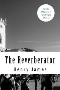 Title: The Reverberator, Author: Henry James