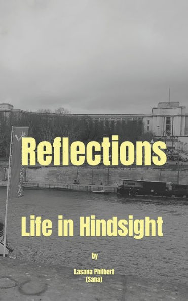 Reflections: Life in Hindsight