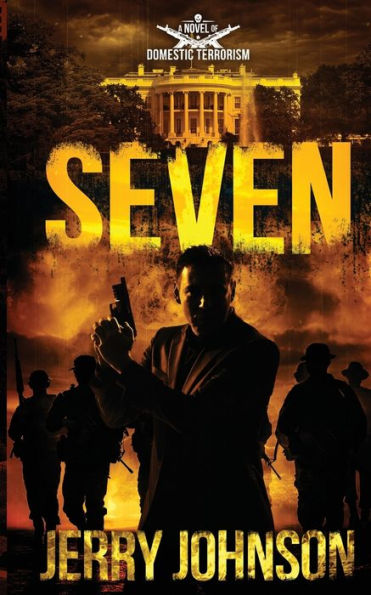 Seven: A Novel of Domestic Terrorism