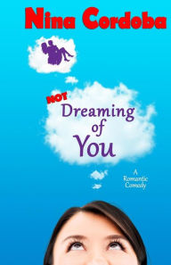 Title: Not Dreaming of You, Author: Nina Cordoba