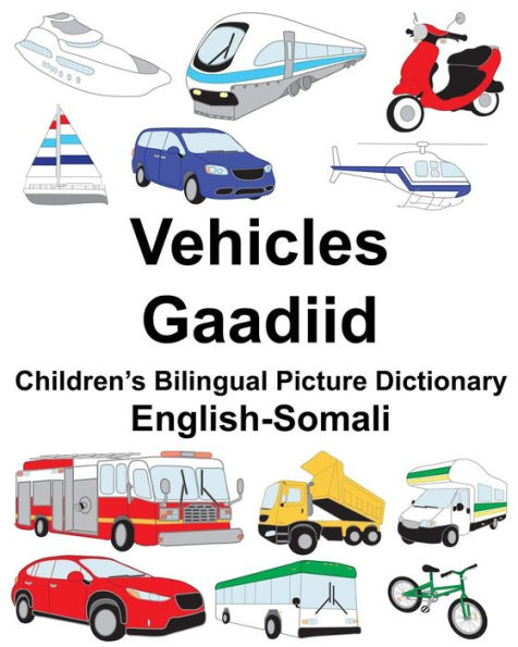 English-Somali Vehicles/Gaadiid Children's Bilingual Picture Dictionary