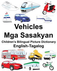 Title: English-Tagalog Vehicles/Mga Sasakyan Children's Bilingual Picture Dictionary, Author: Suzanne Carlson