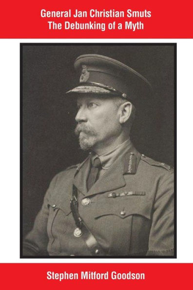 General Jan Christian Smuts The Debunking of a Myth