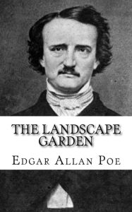 Title: The Landscape Garden, Author: Edgar Allan Poe