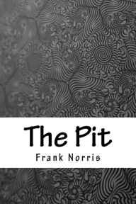 Title: The Pit, Author: Frank Norris