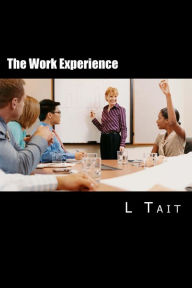 Title: The Work Experience, Author: L Tait